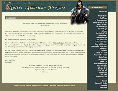 This site contains many Native American poems and prayers to honor the Great Spirit and the Sacredness of all life. These inspirational messages speak to the heart and soul to honor the connectedness for all beings. For this personal site, the author had certain specifications for this introduction page. It shows a cosmic starburst layout done in CSS coding which pulls the content together nicely.