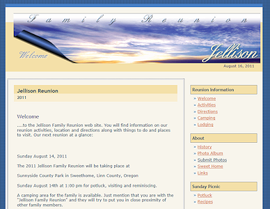 Jellison Family Reunion is a site dedicated to spreading reunion information such as location, activities, history, photos and keeping in touch with other family members across the miles. The web site is a wonderful point of reference for family members. Lecticom Services re-designed this user friendly site with easy navigation and accessibility and an overall feeling of warmth that reflects the family's values. We also have designed several CSS Style Sheets in a variety of layouts and vibrant colors to make quick color and content changes so the page remains fresh.